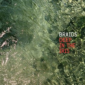 Braids - Deep In The Iris