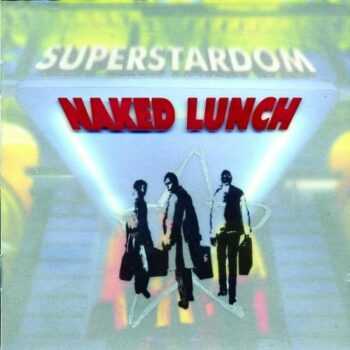 Naked Lunch - Superstardom