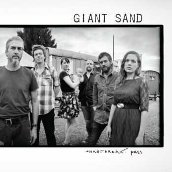 Giant Sand - Heartbreak Pass