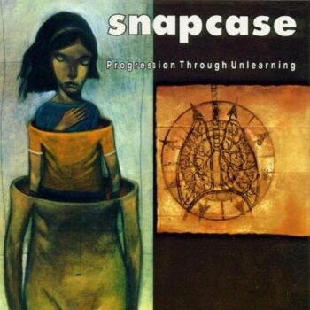 Snapcase - Progression Through Unlearning