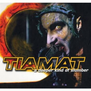 Tiamat - A Deeper Kind Of Slumber