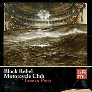 Black Rebel Motorcycle Club - Live In Paris