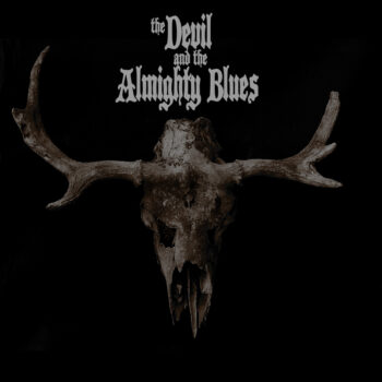The Devil And The Almighty Blues - The Devil & The Almighty Blues