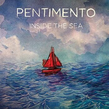 Pentimento - Inside The Sea