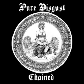Pure Disgust - Chained
