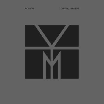 Mogwai - Central Belters