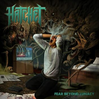 Hatchet - Fear Beyond Lunacy