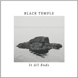 Black Temple - It All Ends