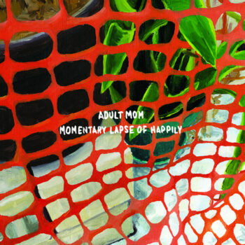 Adult Mom - Momentary Lapse Of Happily