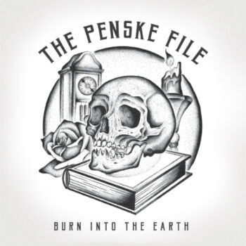 The Penske File - Burn Into The Earth