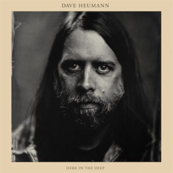 Dave Heumann - Here In The Deep