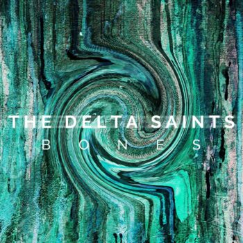 The Delta Saints - Bones