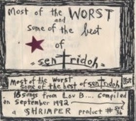 Sentridoh - Most Of The Worst And Some Of The Best