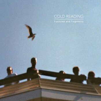 Cold Reading - Fractures And Fragments