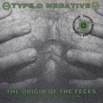 Type O Negative - The Origin of the Feces