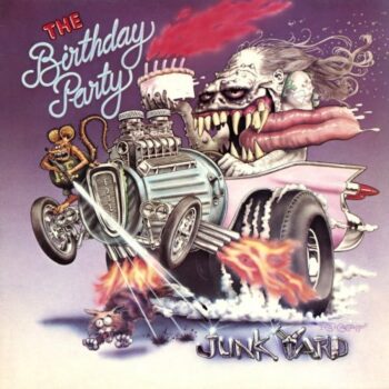 The Birthday Party - Junkyard