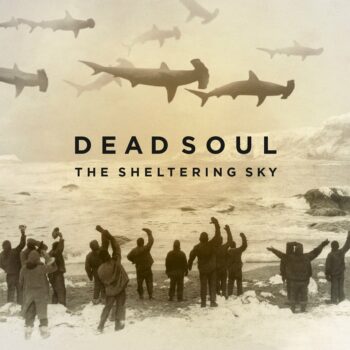 Dead Soul - The Sheltering Sky