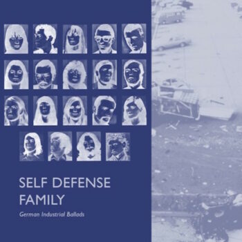 Self Defense Family - German Industrial Ballads