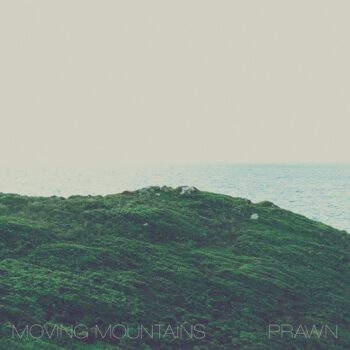 Moving Mountains - Moving Mountains / Prawn Split 12"