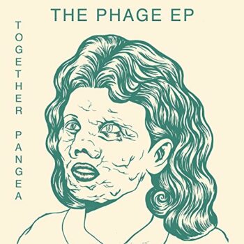 Together Pangea - The Phage EP