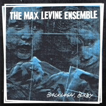 The Max Levine Ensemble - Backlash, Baby