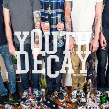 Youth Decay - The Party's Over