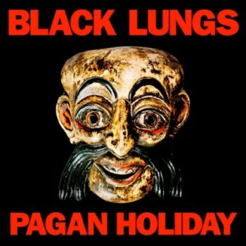 Black Lungs - Pagan Holidays