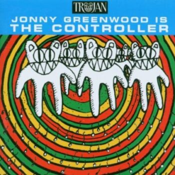 Jonny Greenwood - Jonny Greenwood Is The Controller