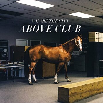 We Are The City - Above Club