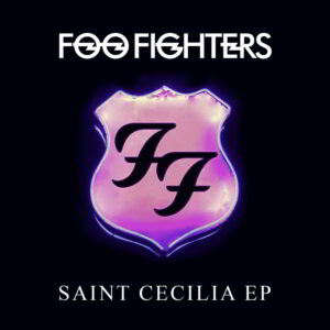 Foo Fighters veröffentlichen &#8220;Saint Cecilia&#8221; EP als Free Download