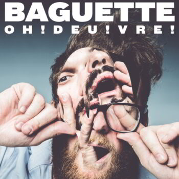 Baguette - Oh! Deu! Vre!