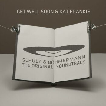 Get Well Soon - Schulz & Böhmermann - The Original Soundtrack (EP)
