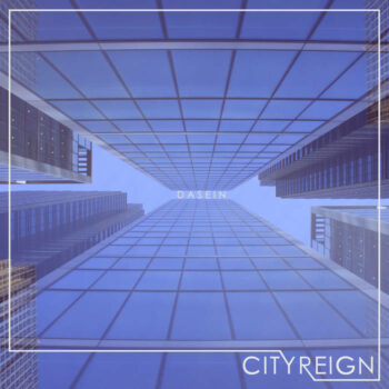 City Reign - Dasein