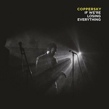 Coppersky - If We're Losing Everything