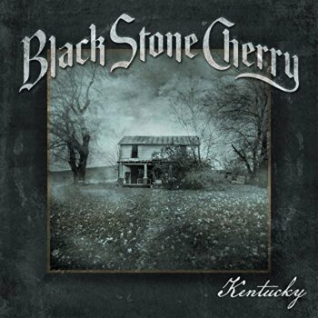 Black Stone Cherry - Kentucky