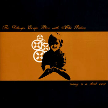 The Dillinger Escape Plan - Irony Is A Dead Scene (EP)