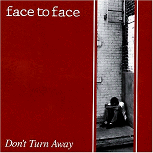 Face To Face - Don't Turn Away