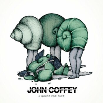John Coffey - A House For Thee (EP)
