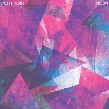 Port Noir - Neon (EP)