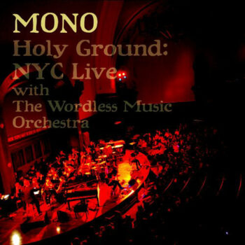 Mono - Holy Ground: NYC Live