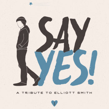 V.A. - Say Yes! A Tribute To Elliott Smith