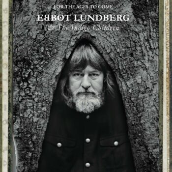 Ebbot Lundberg - For The Ages To Come