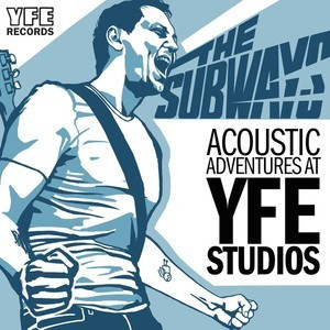 The Subways - Acoustic Adventures At YFE Studios (EP)