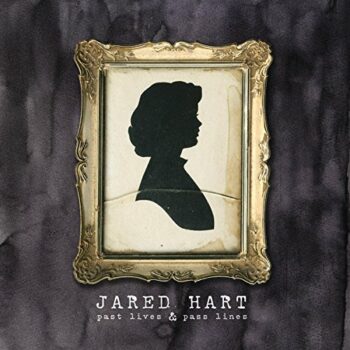 Jared Hart - Past Lives And Past Lines