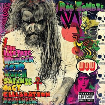 Rob Zombie - The Electric Warlock Acid Witch Satanic Orgy Celebration Dispenser