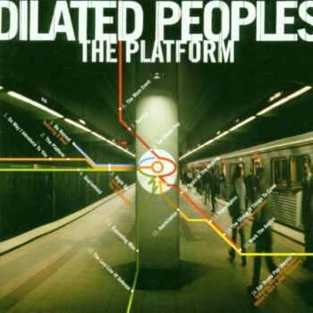 Dilated Peoples - The Platform