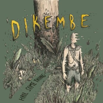 Dikembe - Hail Something