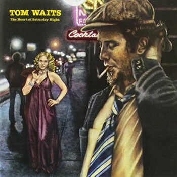 Tom Waits - The Heart Of Saturday Night