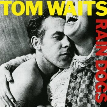 Tom Waits - Rain Dogs