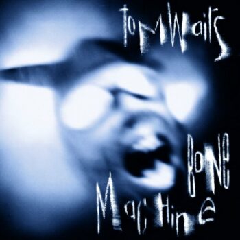 Tom Waits - Bone Machine